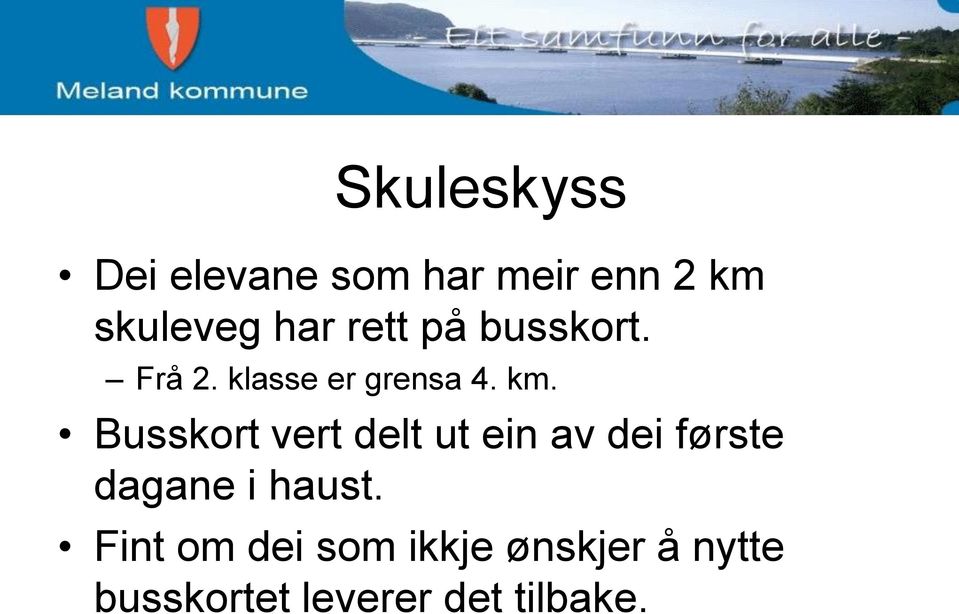 Busskort vert delt ut ein av dei første dagane i haust.