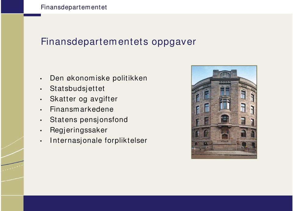 Skatter og avgifter Finansmarkedene Statens