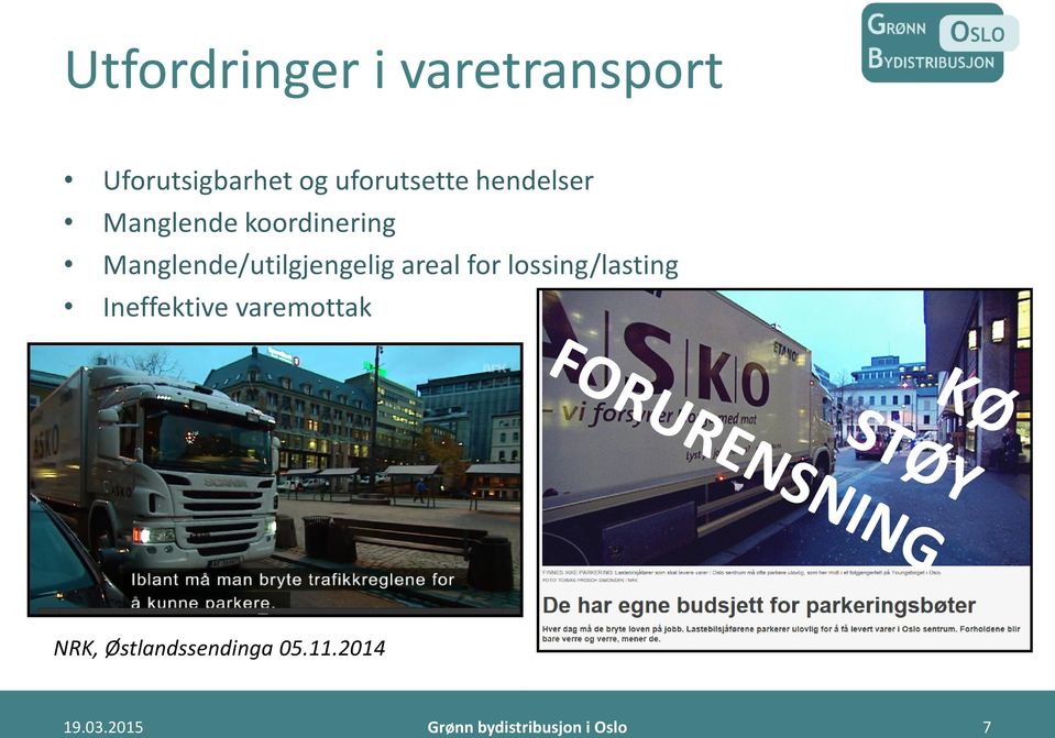 areal for lossing/lasting Ineffektive varemottak NRK,