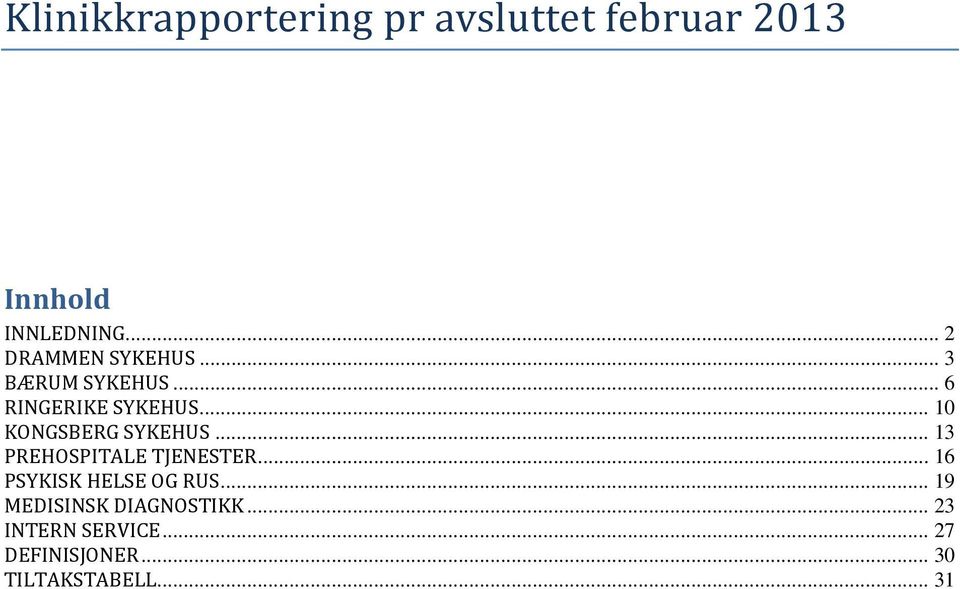 .. 10 KONGSBERG SYKEHUS... 13 PREHOSPITALE TJENESTER.