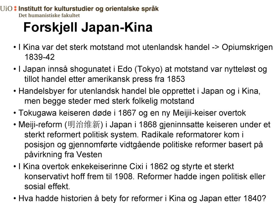 Meiji-reform ( ) i Japan i 1868 gjeninnsatte keiseren under et sterkt reformert politisk system.