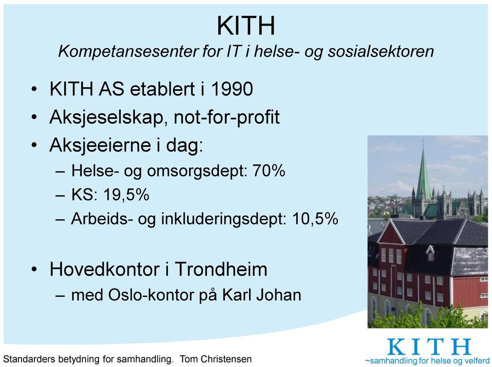 Helse- og omsorgsdept: 70% KS: 19,5% Arbeids- og