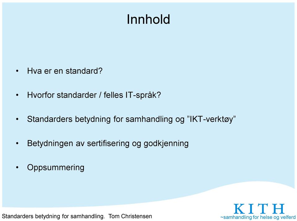 Standarders betydning for samhandling og