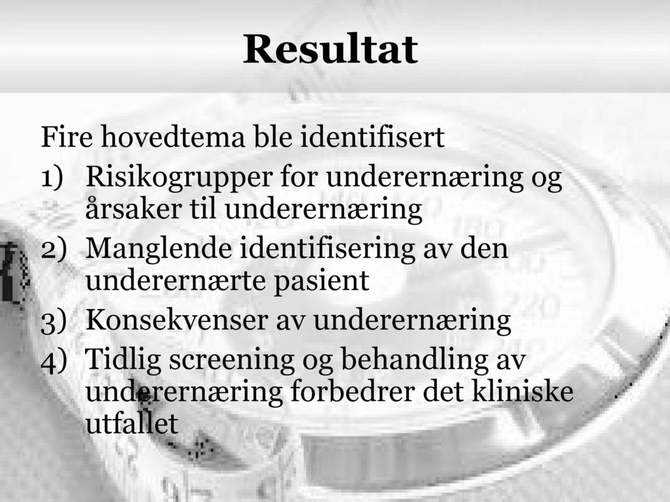 identifisering av den underernærte pasient 3) Konsekvenser av