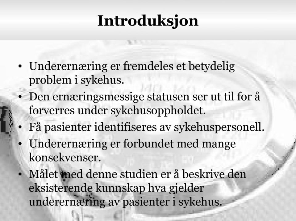 Få pasienter identifiseres av sykehuspersonell.