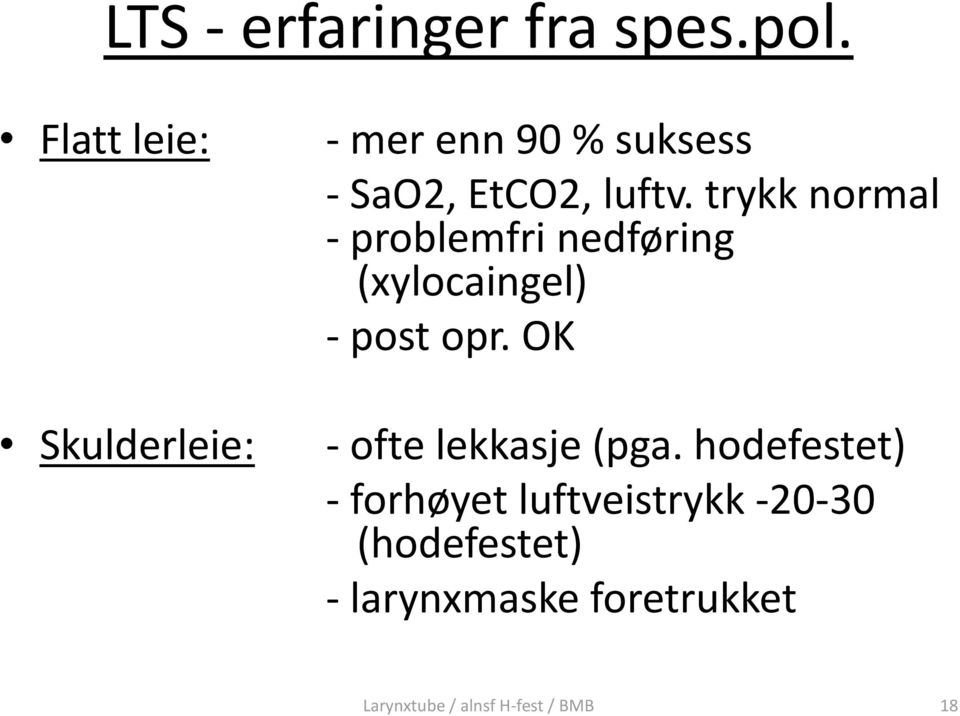 trykk normal - problemfri nedføring (xylocaingel) - post opr.