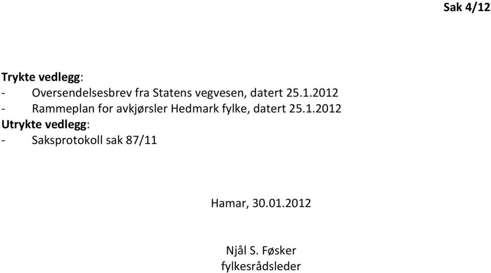 2012 - Rammeplan for avkjørsler Hedmark fylke, datert