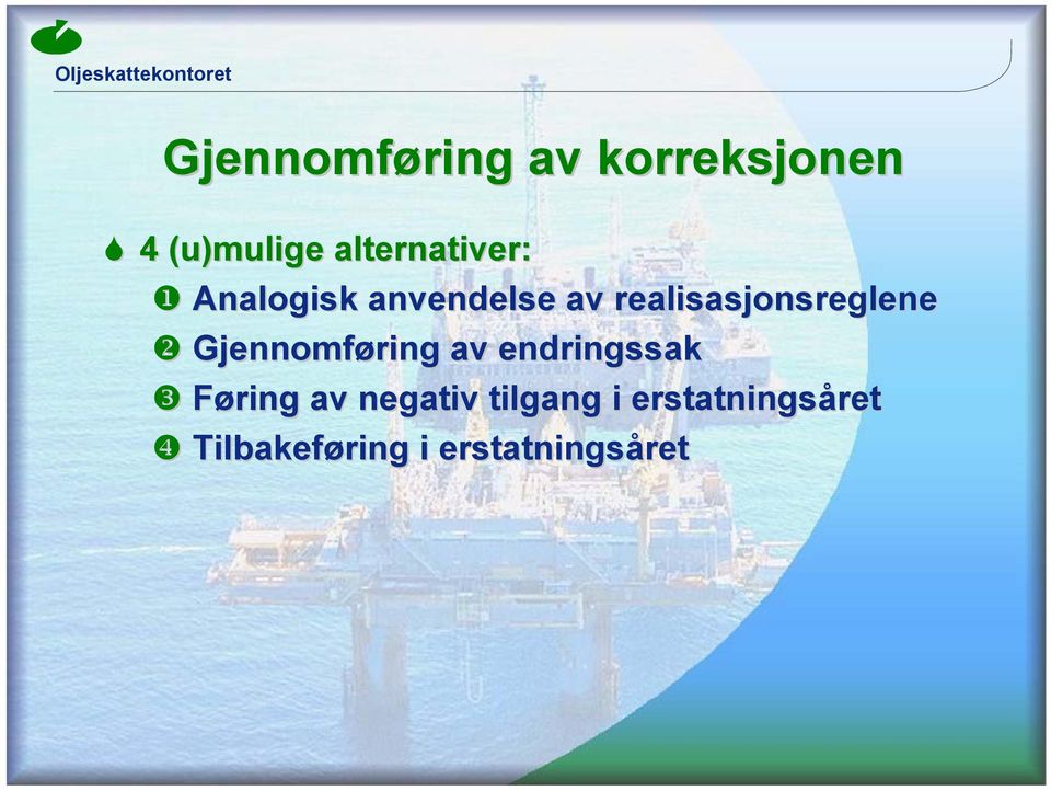 realisasjonsreglene Gjennomføring av endringssak