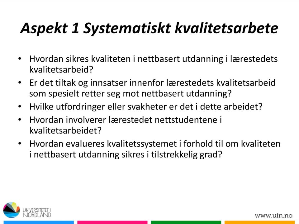 Hvilke utfordringer eller svakheter er det i dette arbeidet?