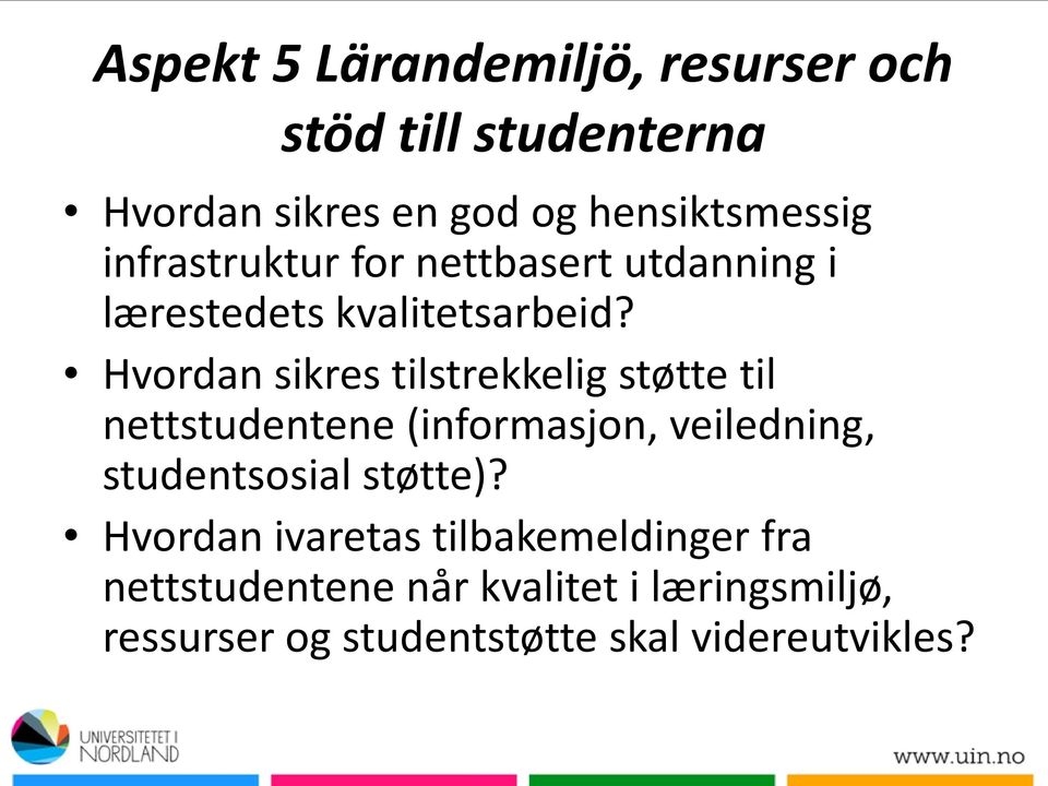 Hvordan sikres tilstrekkelig støtte til nettstudentene (informasjon, veiledning, studentsosial