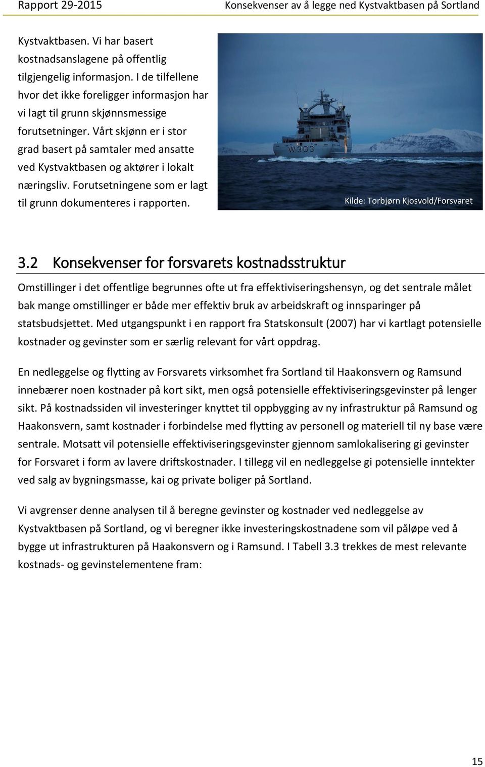 Kilde: Torbjørn Kjosvold/Forsvaret 3.