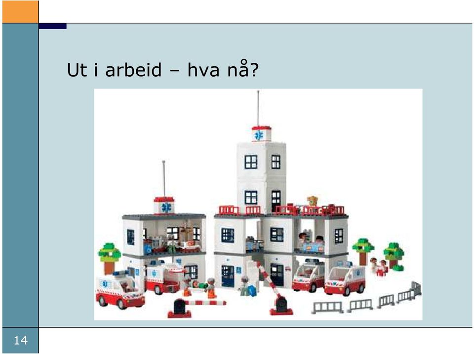 hva nå?