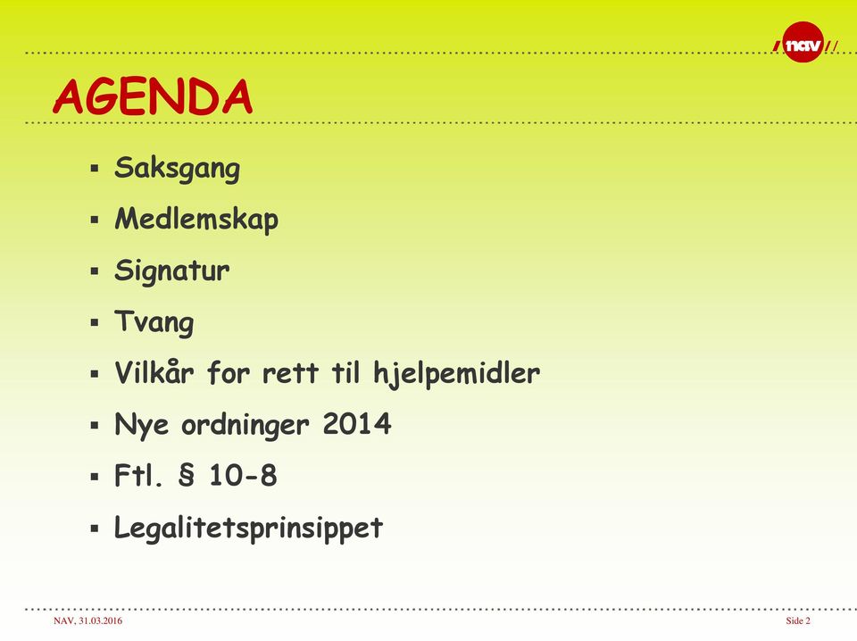 hjelpemidler Nye ordninger 2014 Ftl.