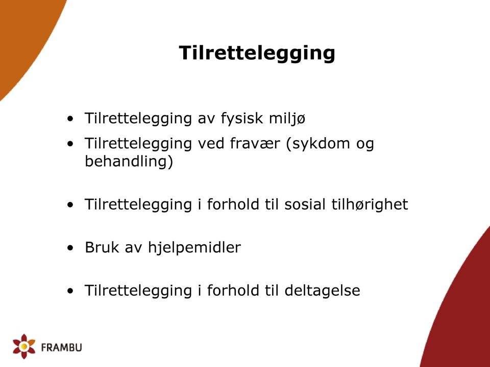 Tilrettelegging i forhold til sosial tilhørighet