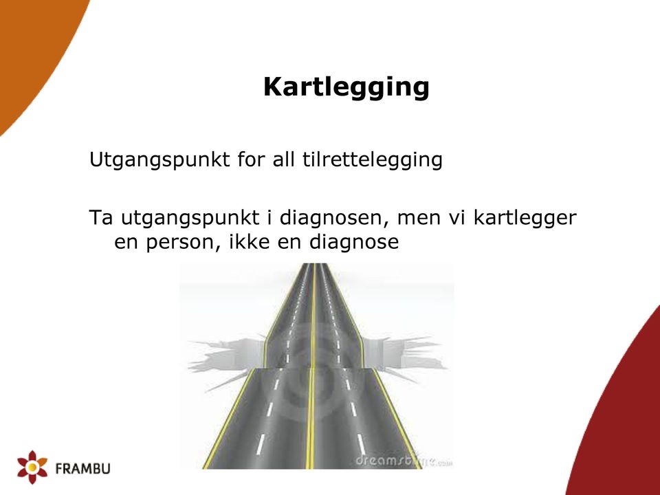 utgangspunkt i diagnosen, men