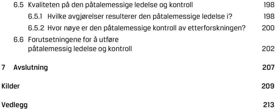 6 Forutsetningene for å utføre påtalemessig ledelse og kontroll 202 7