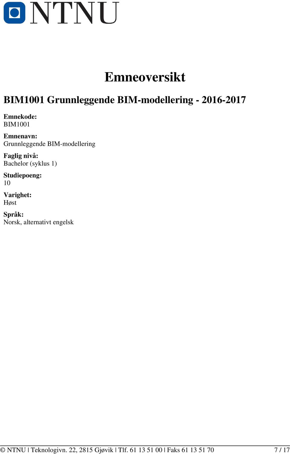 BIM-modellering Faglig nivå: Bachelor (syklus 1)