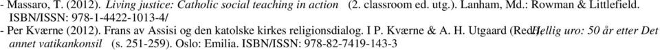 Frans av Assisi og den katolske kirkes religionsdialog. I P. Kværne & A. H. Utgaard (Red.