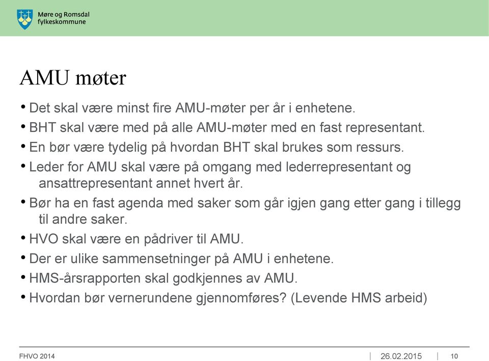 Leder for AMU skal være på omgang med lederrepresentant og ansattrepresentant annet hvert år.