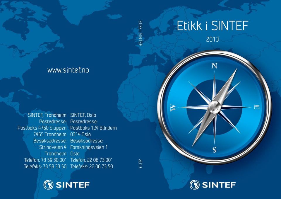 no SINTEF, Oslo Postadresse: Postboks 124 Blindern 0314 Oslo Besøksadresse: