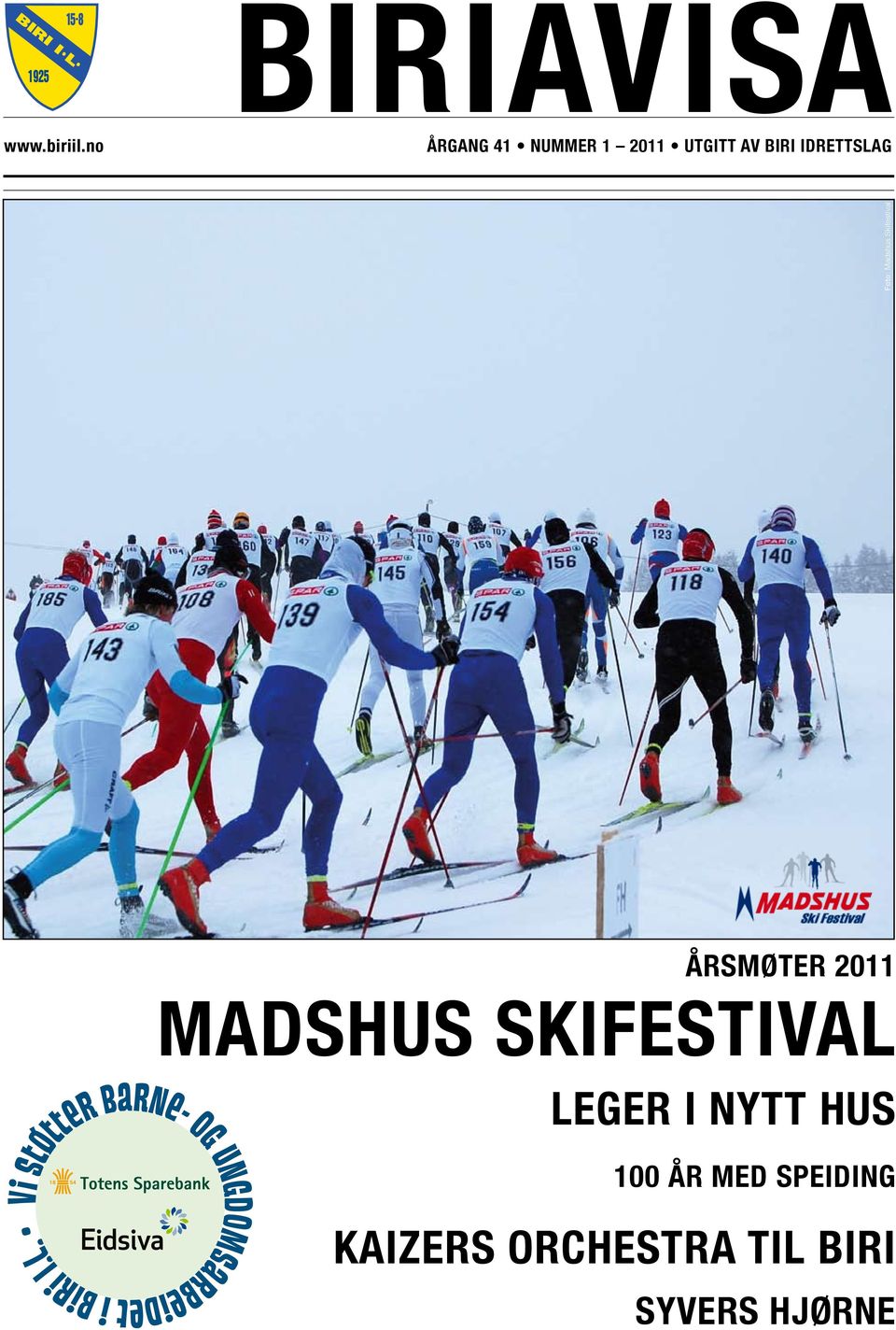 IDRETTSLAG Foto: Madshus Skifestival ÅRSMØTER 2011