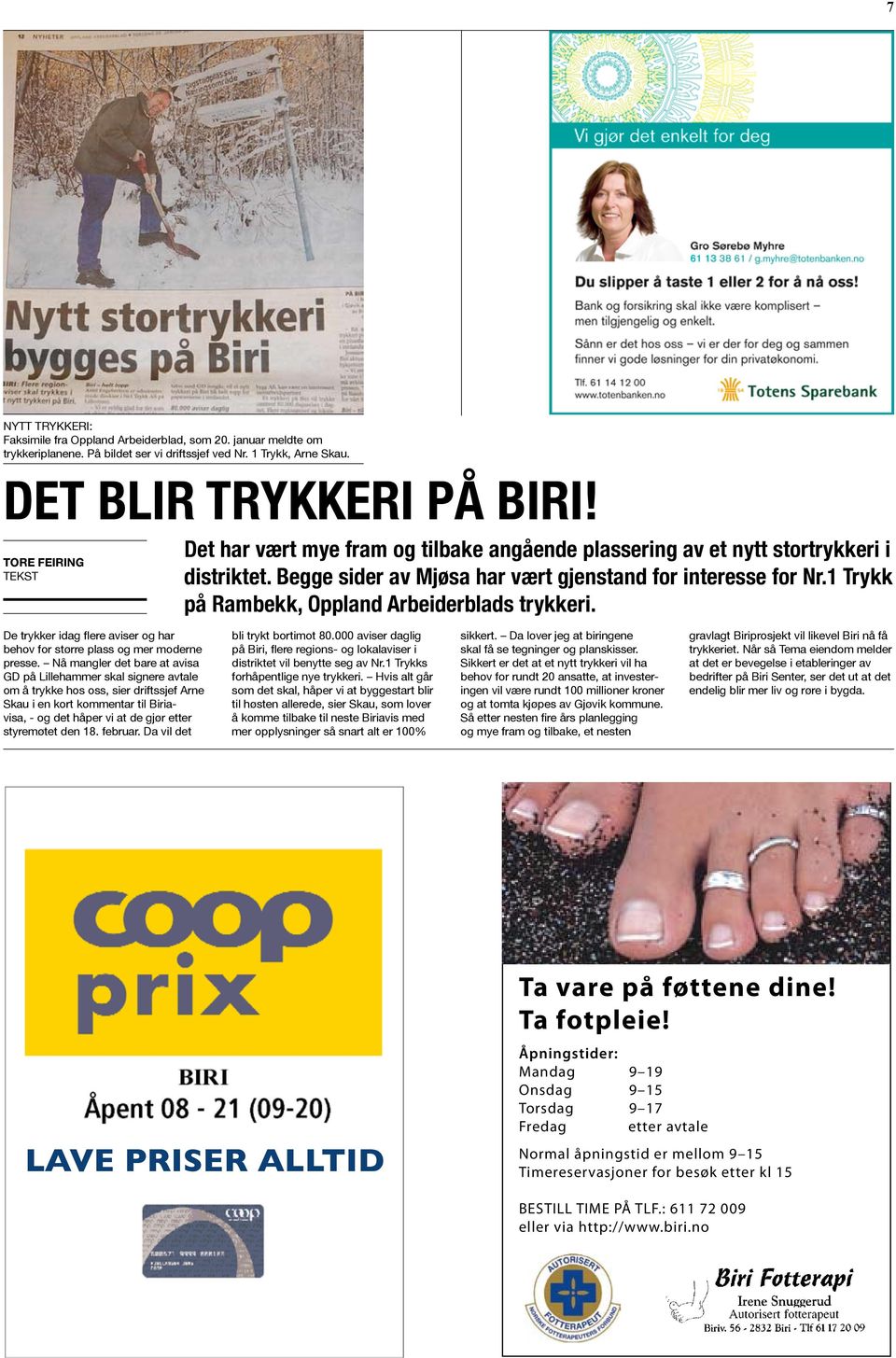 1 Trykk på Rambekk, Oppland Arbeiderblads trykkeri. De trykker idag flere aviser og har behov for større plass og mer moderne presse.