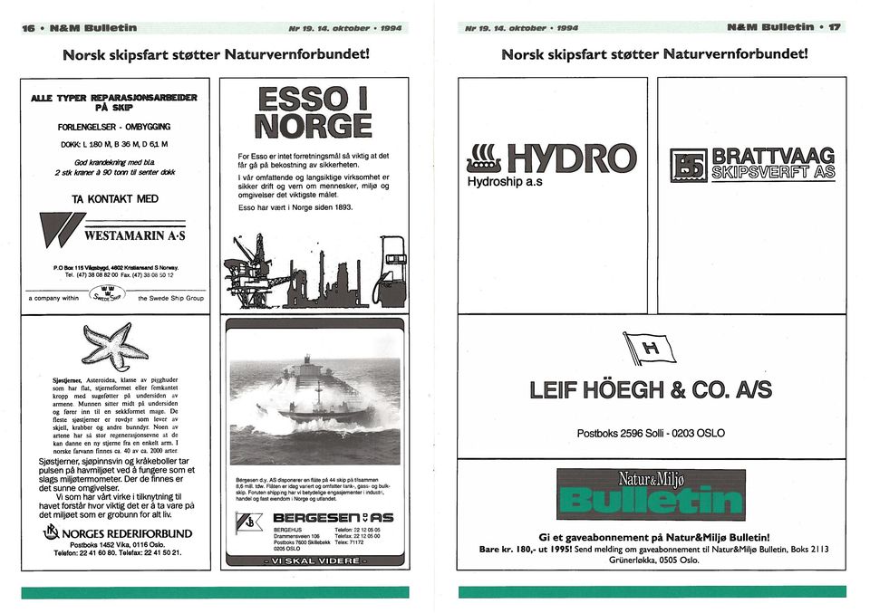 oktober 1994 17 ALLE TYPER REPARASJONSARBEI)ER Å SKF ESSO I FORLENGELSER - OtÆYGGING NORGE DOKK: L 180 M, B 36 M, D 6,1 M God krarideknu med bla 2 stk kraner å tonn til senter dc*k TA KONTAKT MED -v