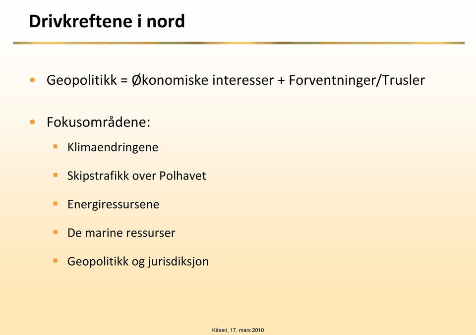 Klimaendringene Skipstrafikk over Polhavet