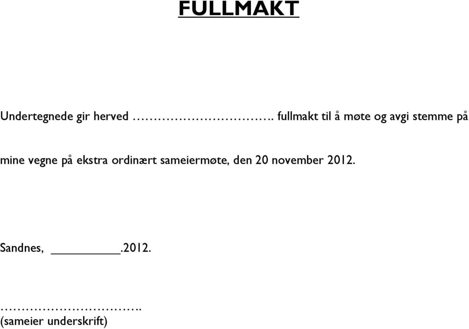 vegne på ekstra ordinært sameiermøte, den