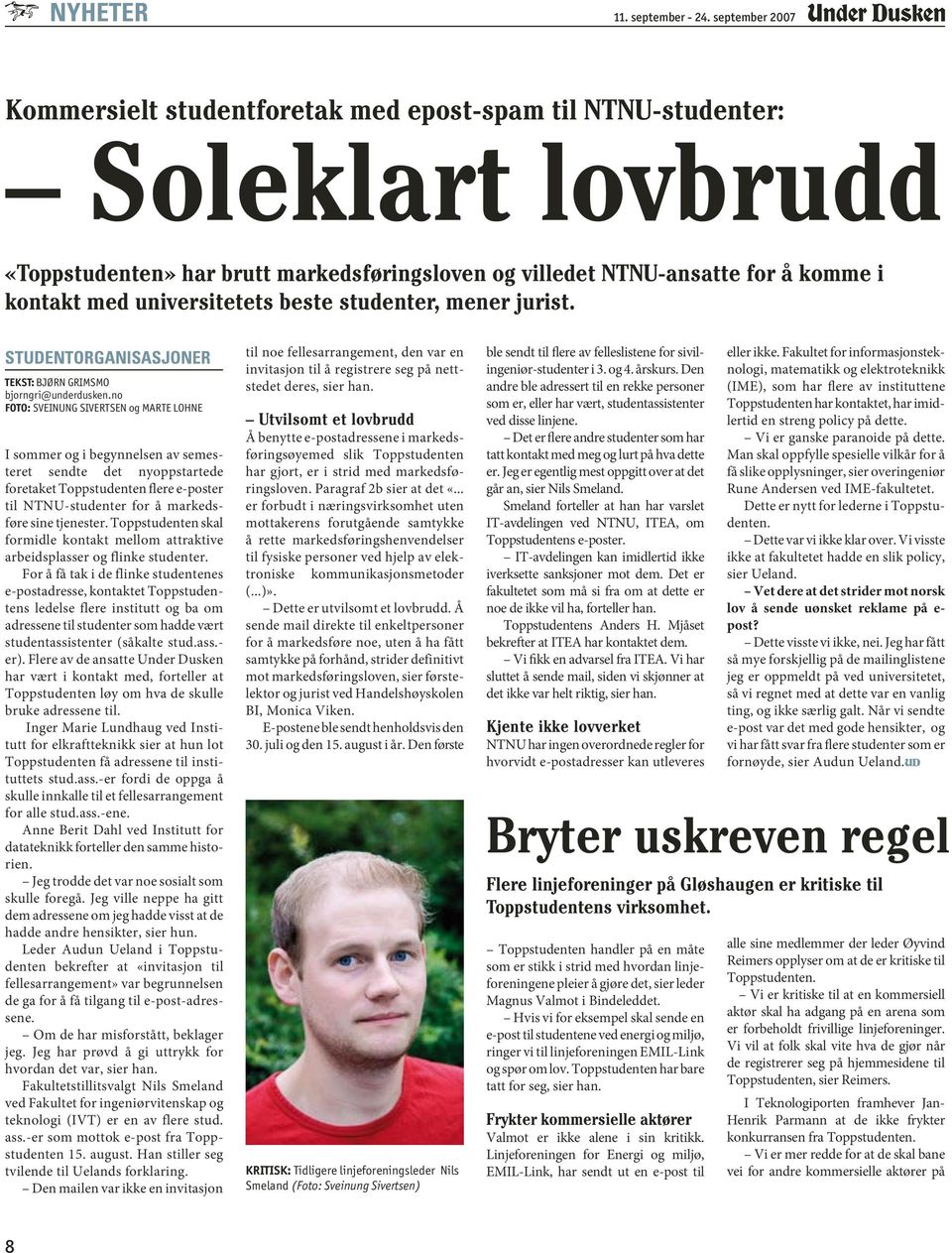 universitetets beste studenter, mener jurist. STUDENTORGANISASJONER TEKST: Bjørn Grimsmo bjorngri@underdusken.