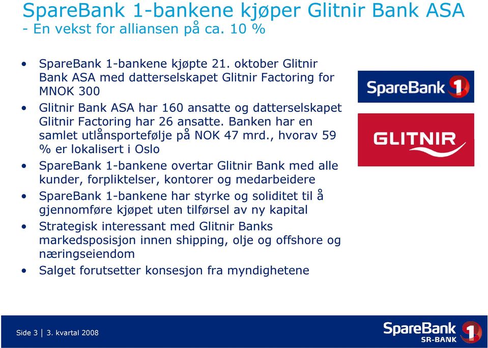 Banken har en samlet utlånsportefølje te på NOK 47 mrd.