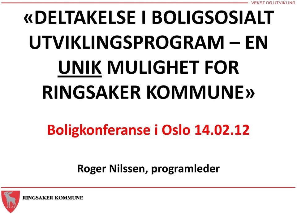 FOR RINGSAKER KOMMUNE»