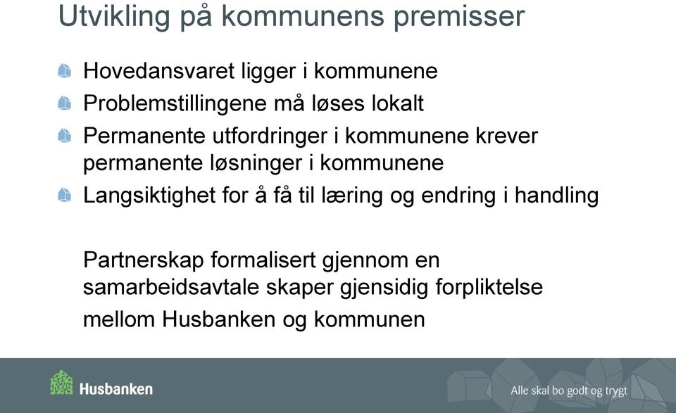 kommunene Langsiktighet for å få til læring og endring i handling Partnerskap