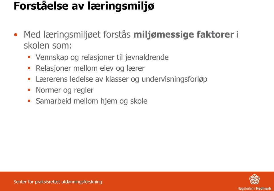 og lærer Lærerens ledelse av klasser og undervisningsforløp Normer og regler