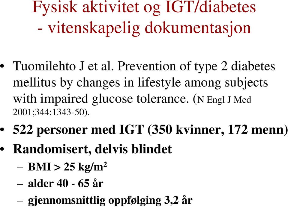 impaired glucose tolerance. (N Engl J Med 2001;344:1343-50).