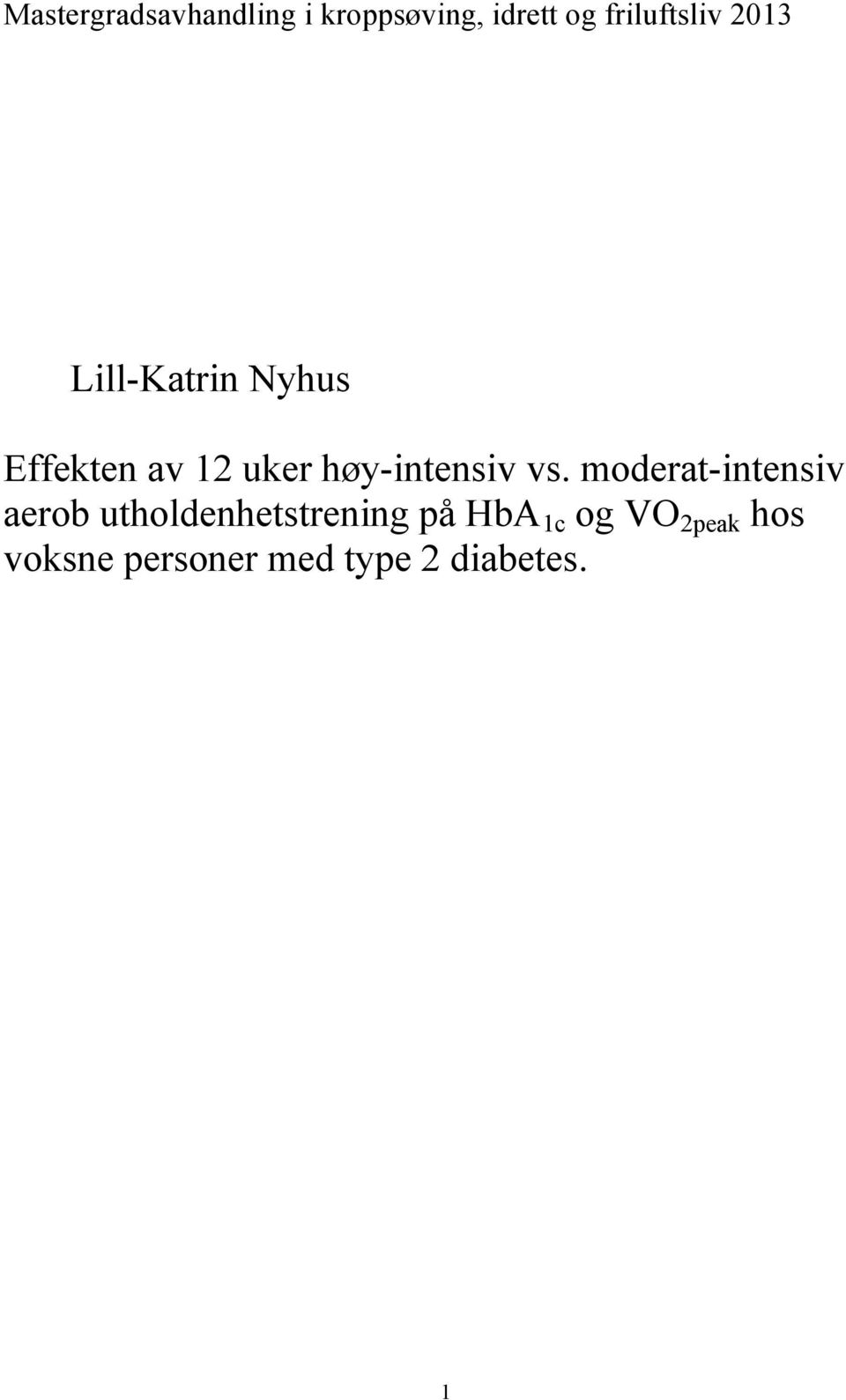 høy-intensiv vs.