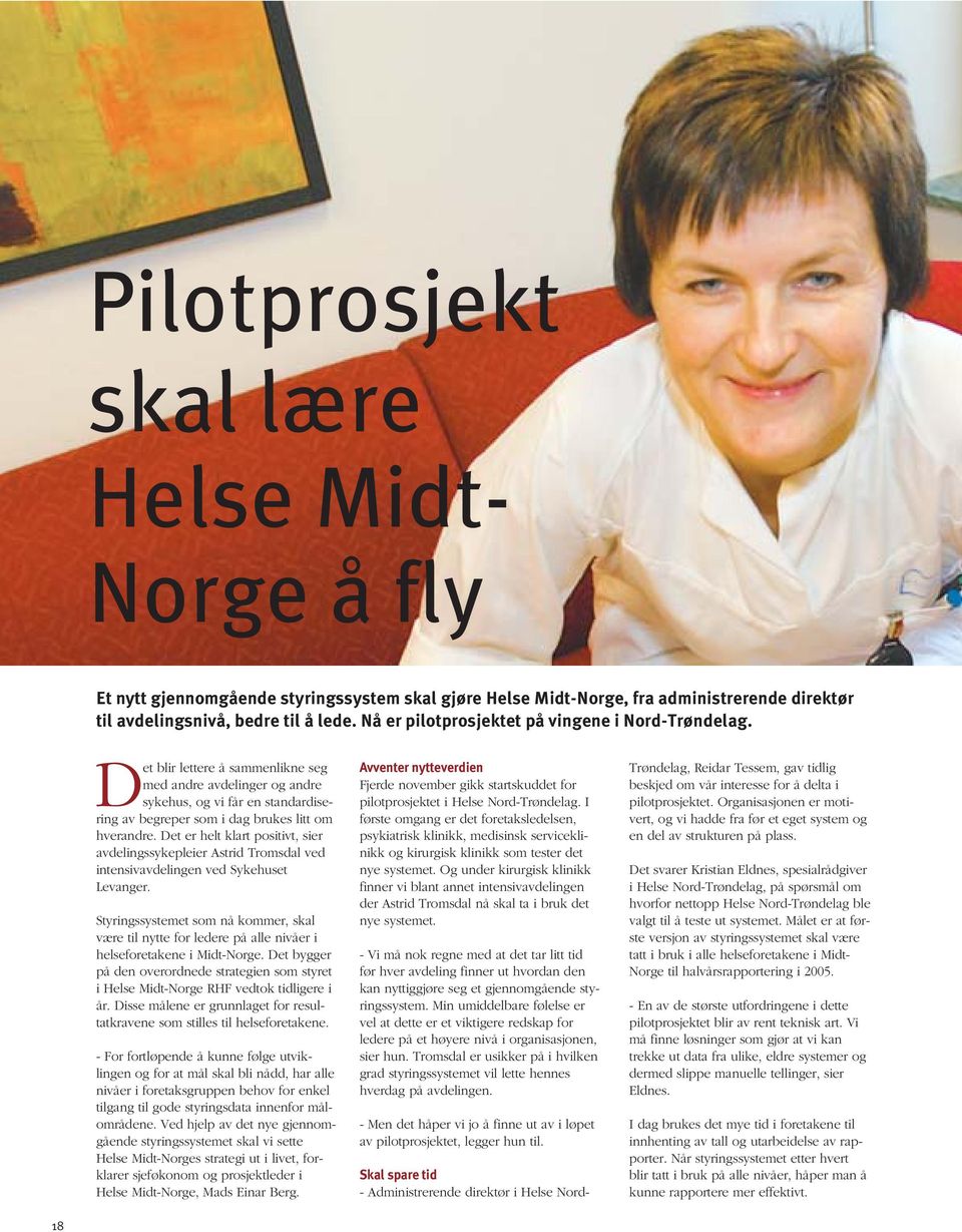 Det blir lettere å sammenlikne seg med andre avdelinger og andre sykehus, og vi får en standardisering av begreper som i dag brukes litt om hverandre.