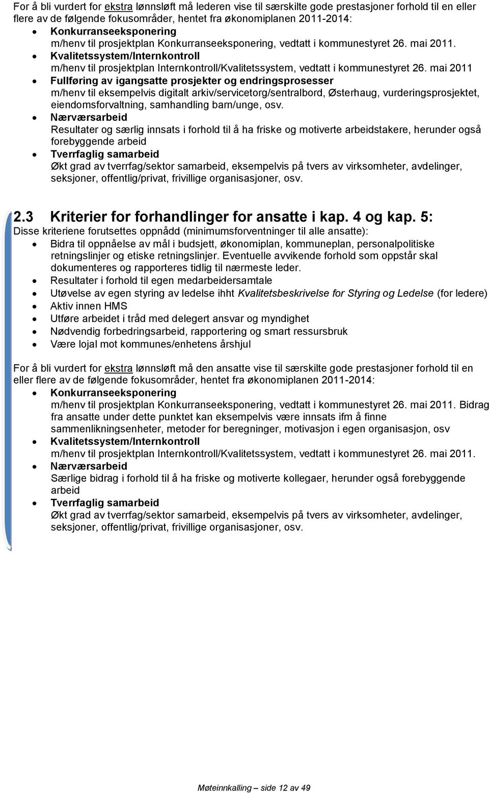 Kvalitetssystem/Internkontroll m/henv til prosjektplan Internkontroll/Kvalitetssystem, vedtatt i kommunestyret 26.