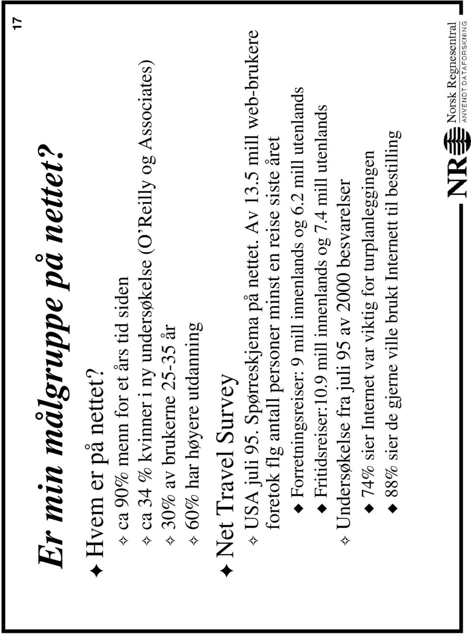 Travel Survey 1717 1# USA juli 95. Spørreskjema på nettet. Av 13.