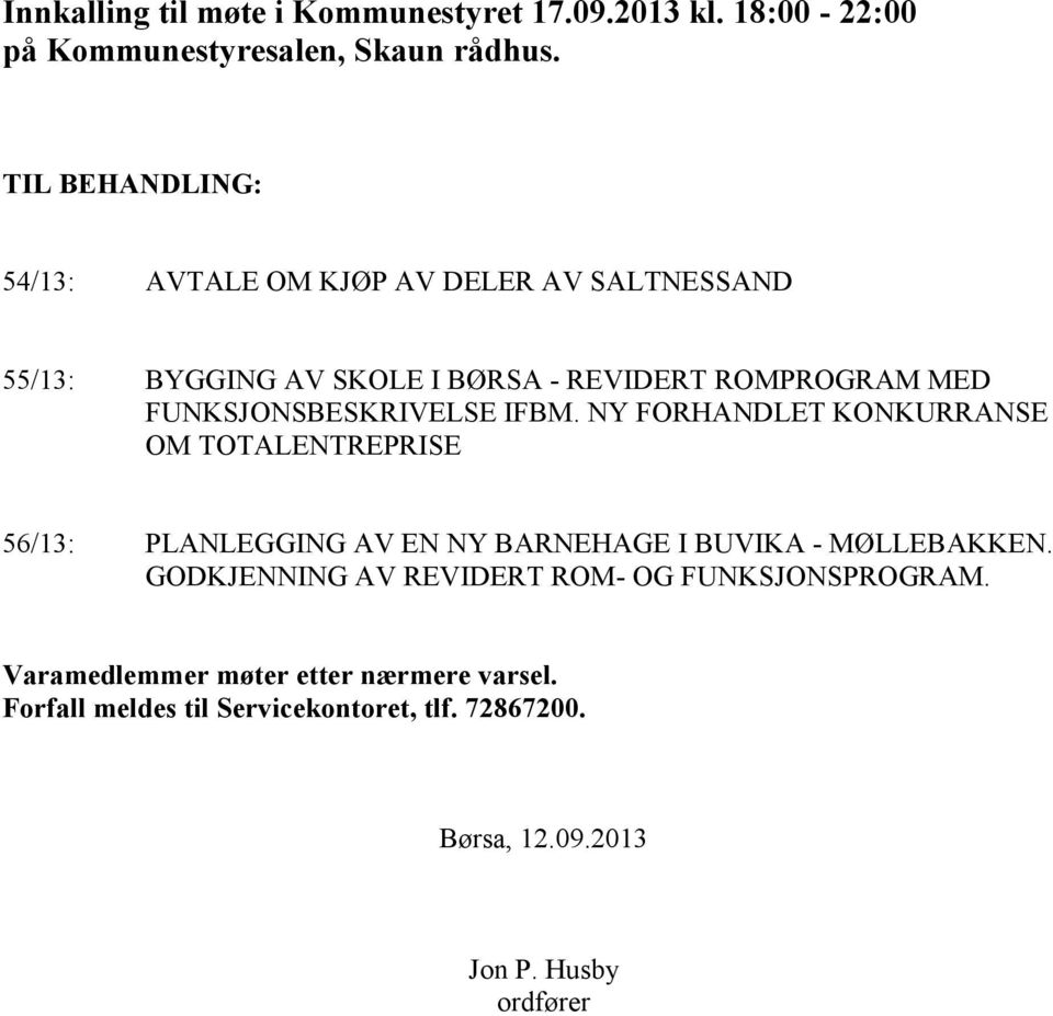 FUNKSJONSBESKRIVELSE IFBM. NY FORHANDLET KONKURRANSE OM TOTALENTREPRISE 56/13: PLANLEGGING AV EN NY BARNEHAGE I BUVIKA - MØLLEBAKKEN.