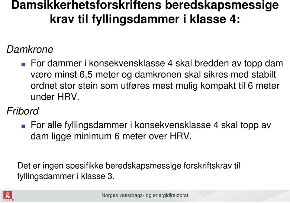 stein som utføres mest mulig kompakt til 6 meter under HRV.