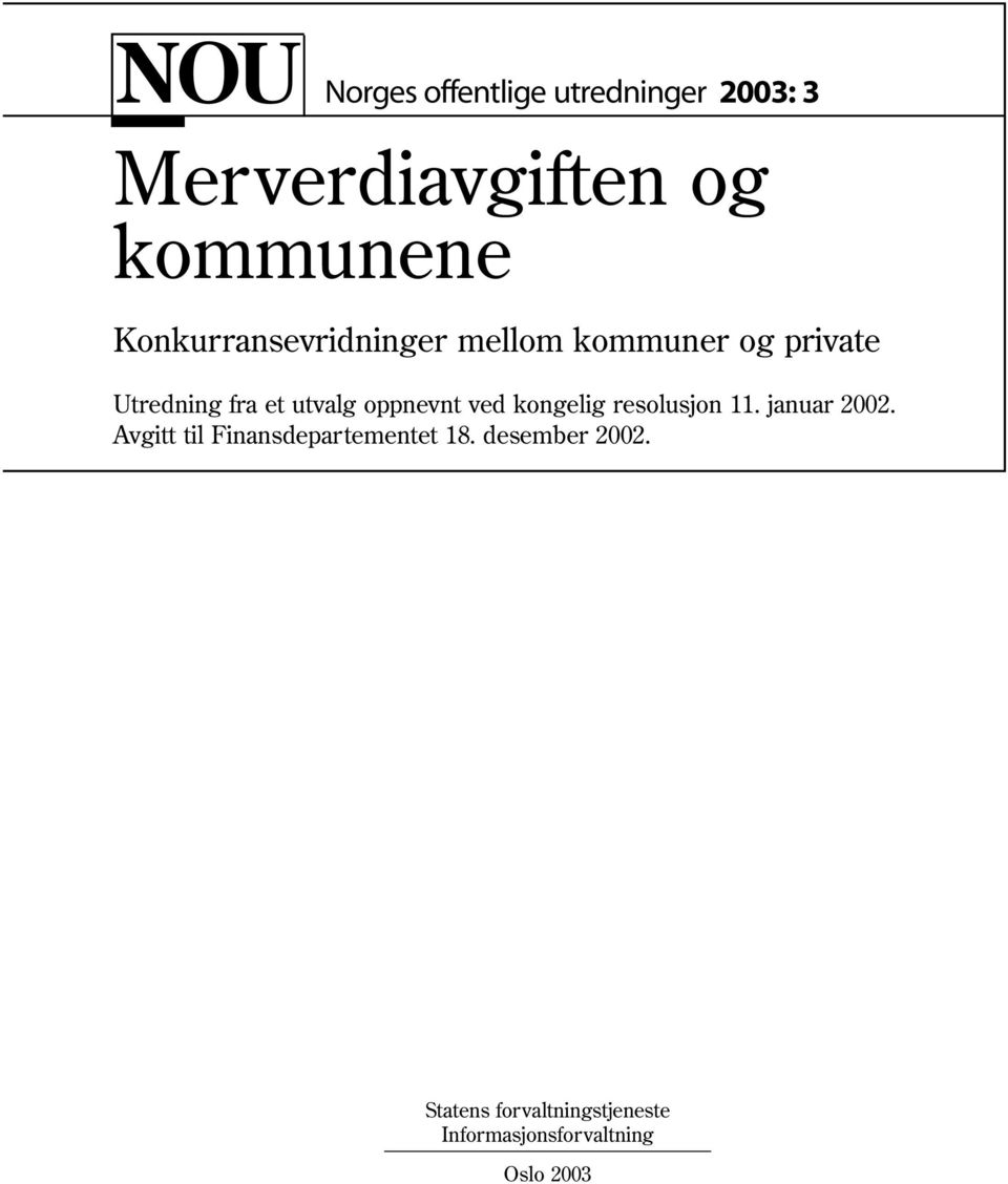 oppnevnt ved kongelig resolusjon 11. januar 2002.