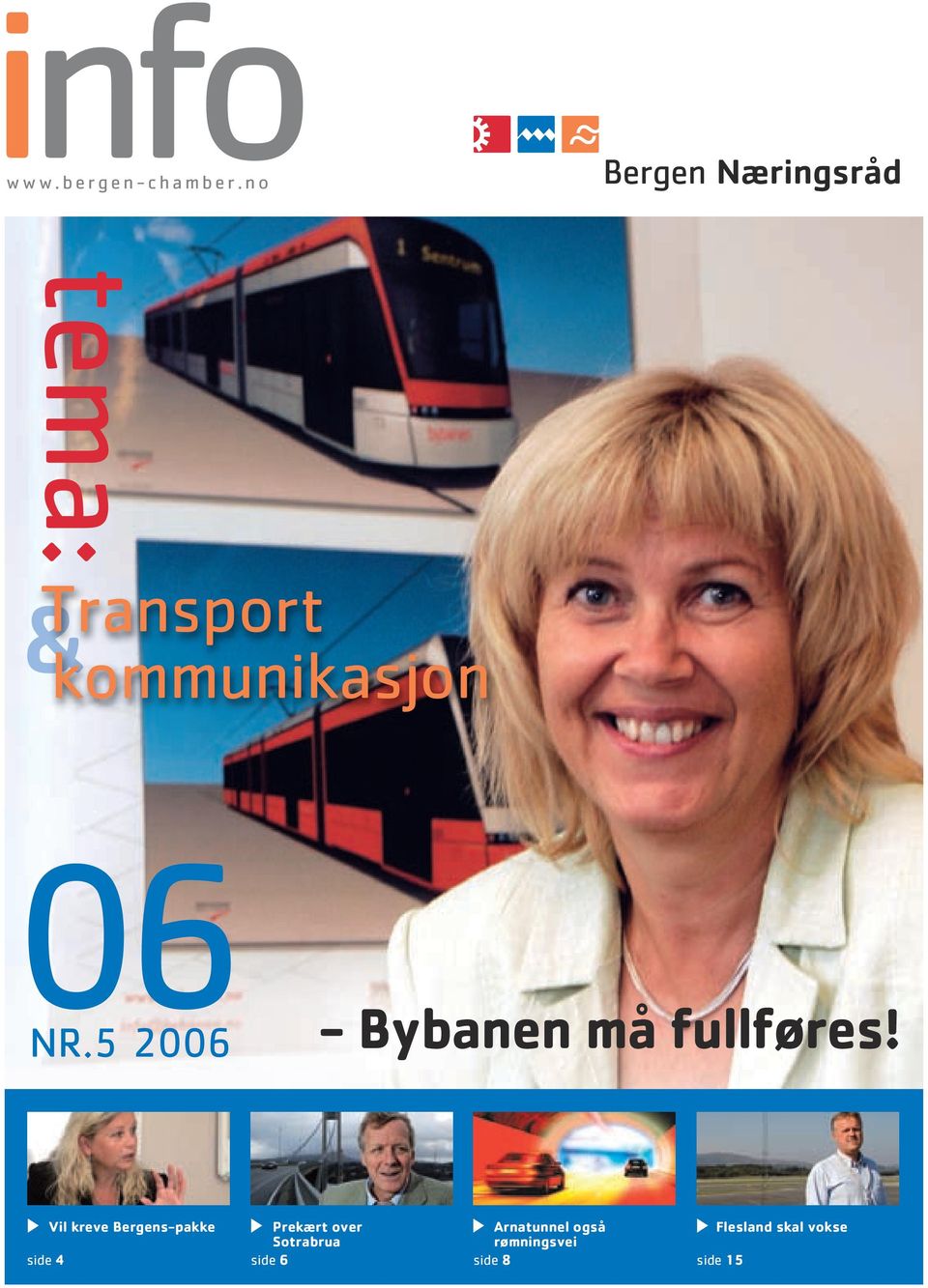 5 2006 - Bybanen må fullføres!