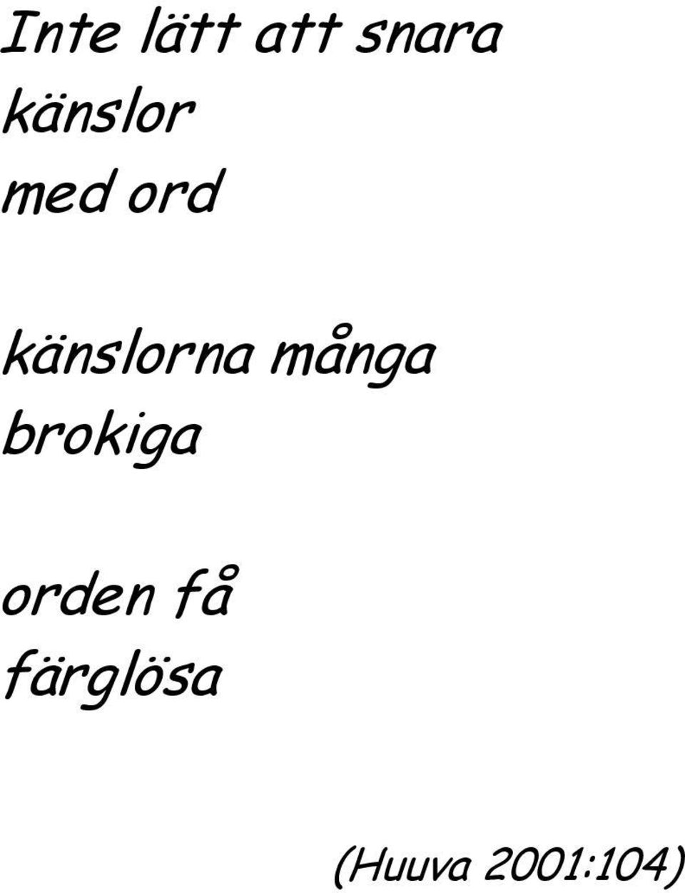 känslorna många brokiga