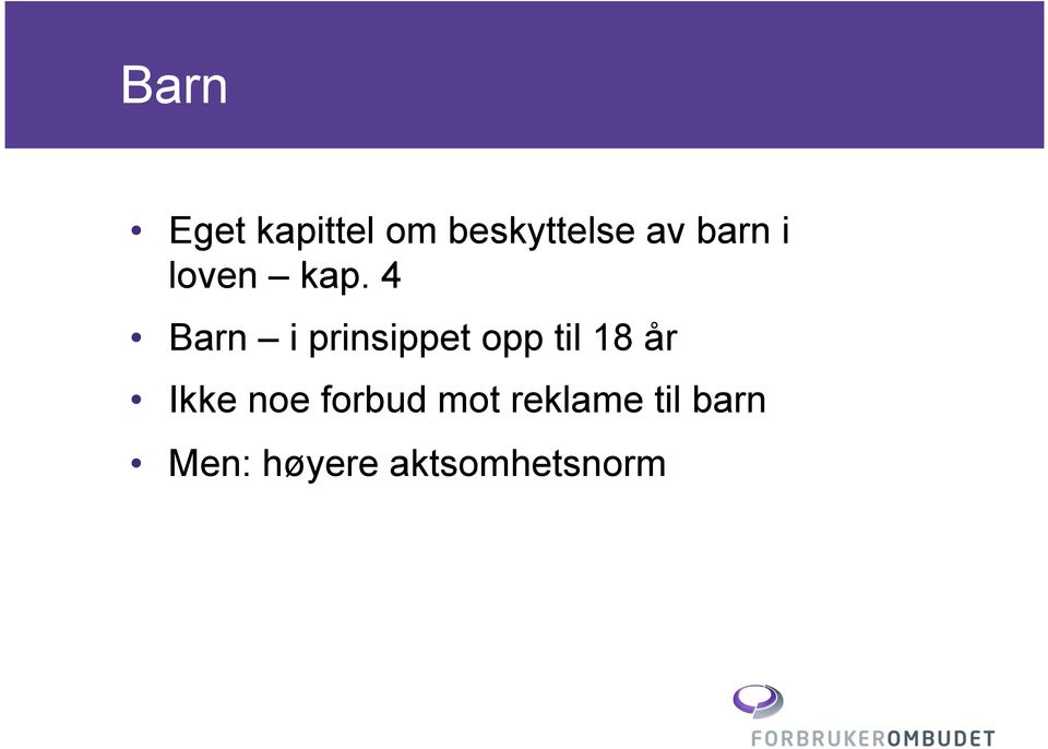 4 Barn i prinsippet opp til 18 år