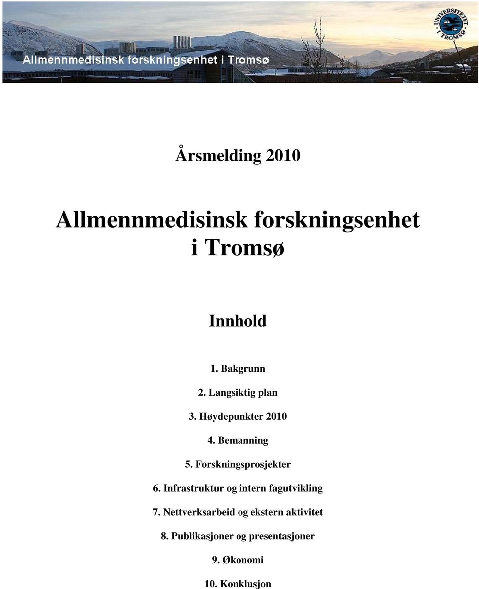 Forskningsprosjekter 6. Infrastruktur og intern fagutvikling 7.