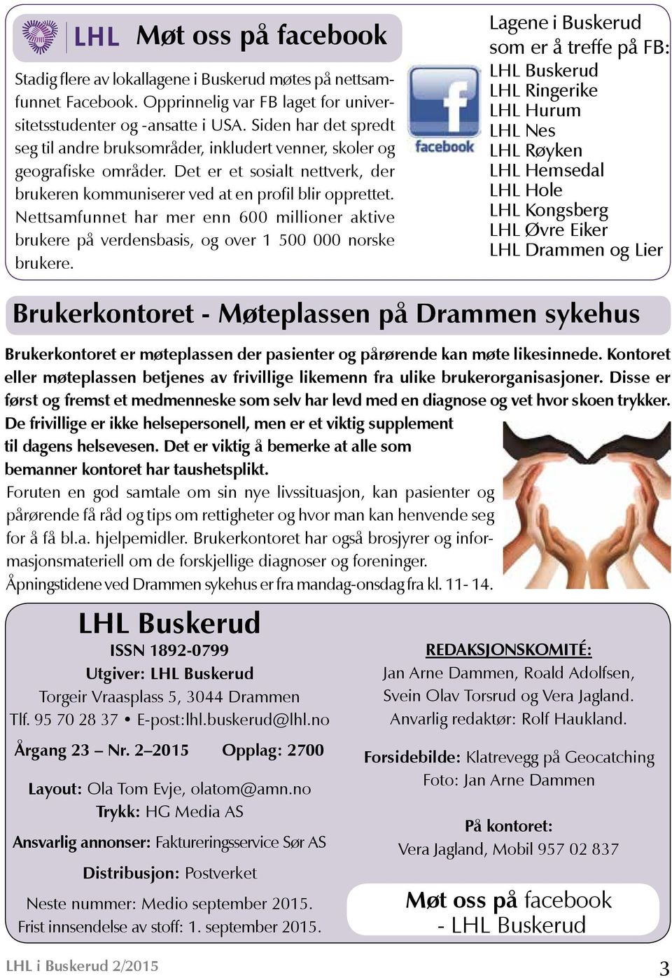 Nettsamfunnet har mer enn 600 millioner aktive brukere på verdensbasis, og over 1 500 000 norske brukere.