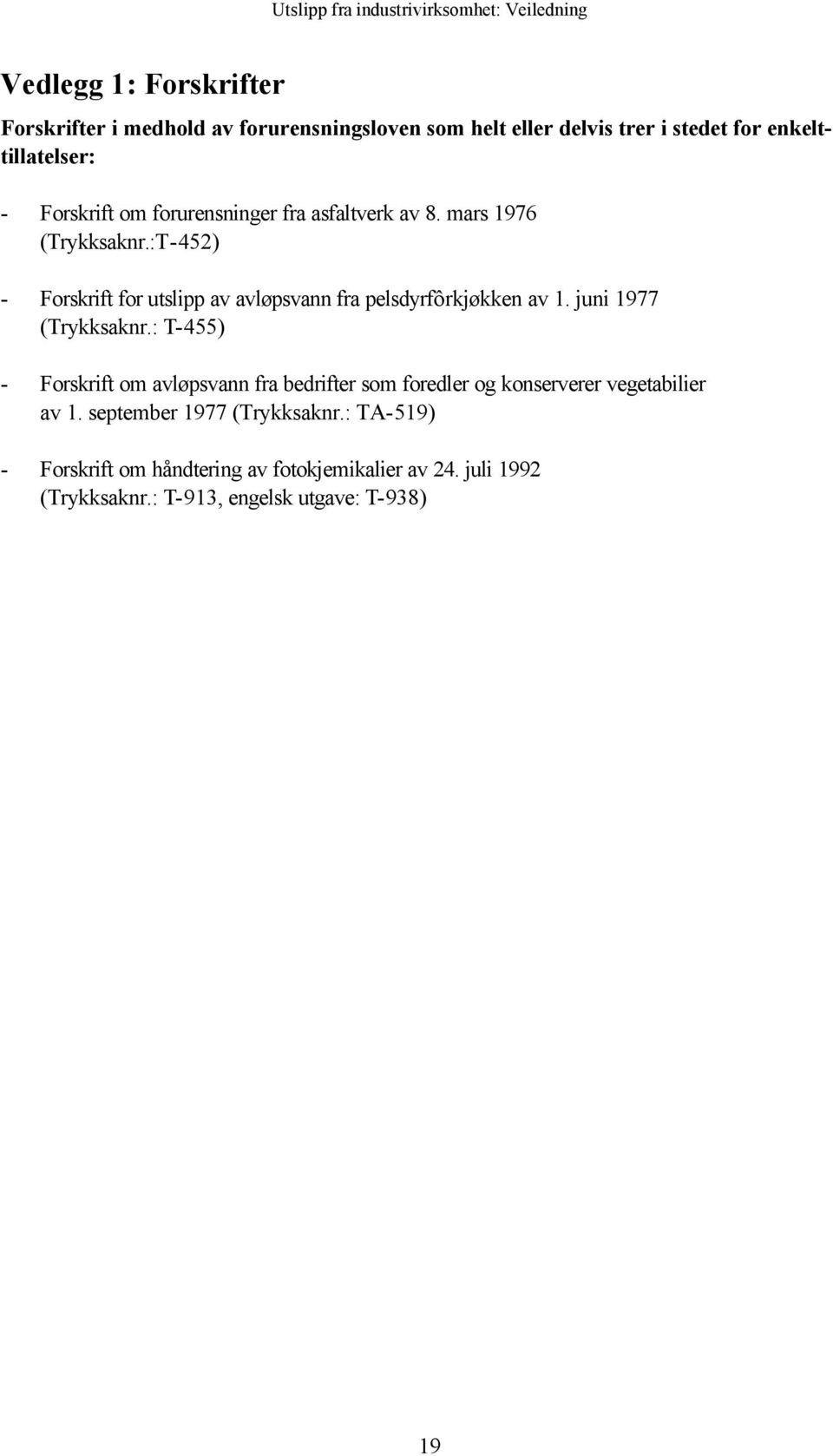 :T-452) - Forskrift for utslipp av avløpsvann fra pelsdyrfôrkjøkken av 1. juni 1977 (Trykksaknr.