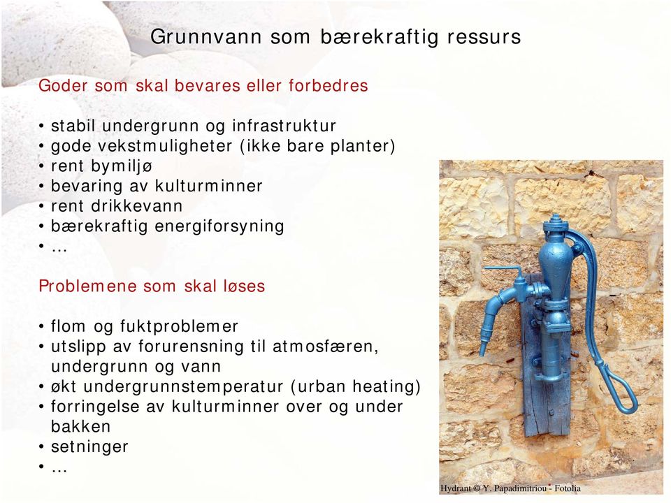 Problemene som skal løses flom og fuktproblemer utslipp av forurensning til atmosfæren, undergrunn og vann økt