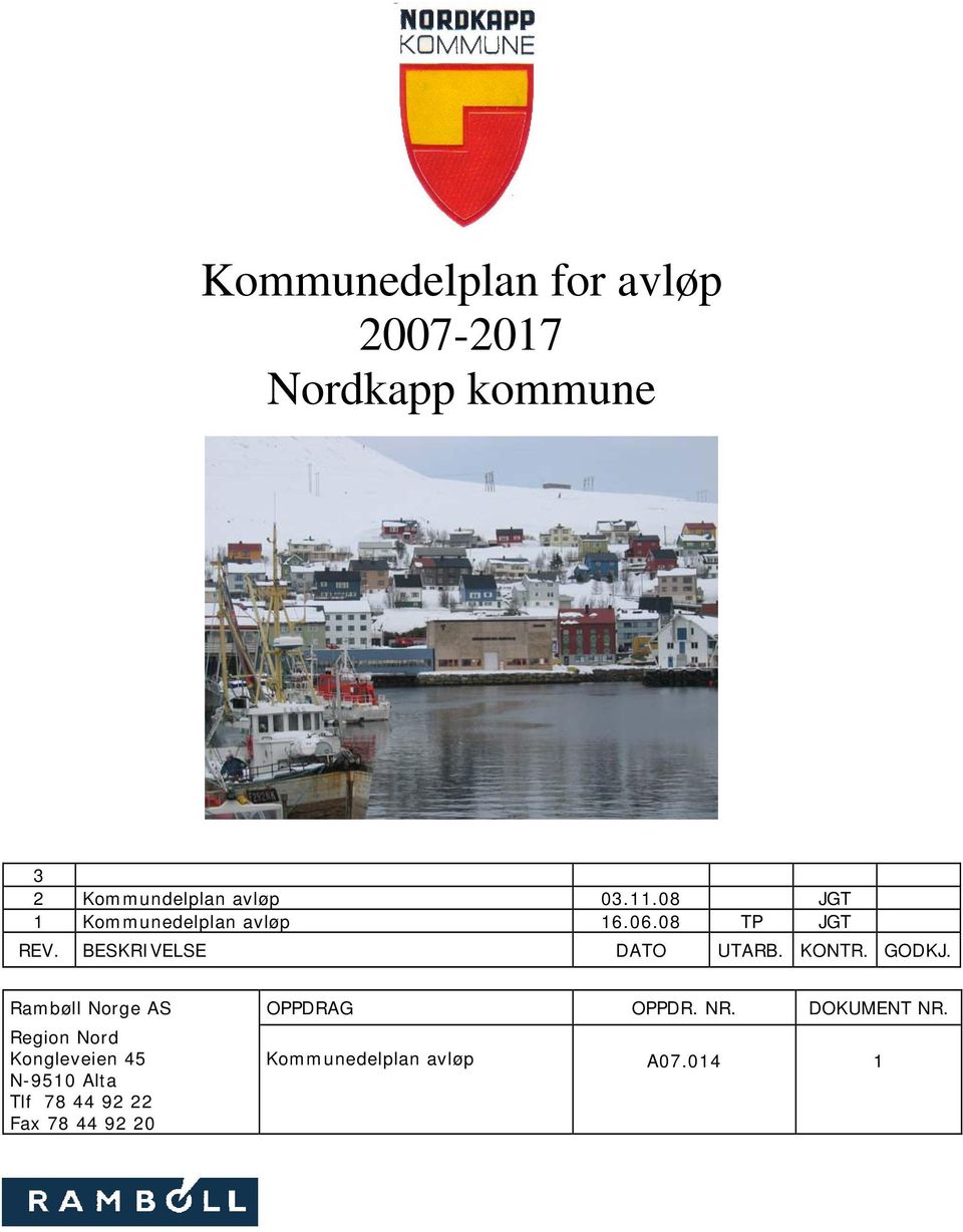 BESKRIVELSE DATO UTARB. KONTR. GODKJ. Rambøll Norge AS OPPDRAG OPPDR.